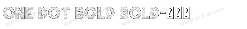 One Dot Bold Bold字体转换